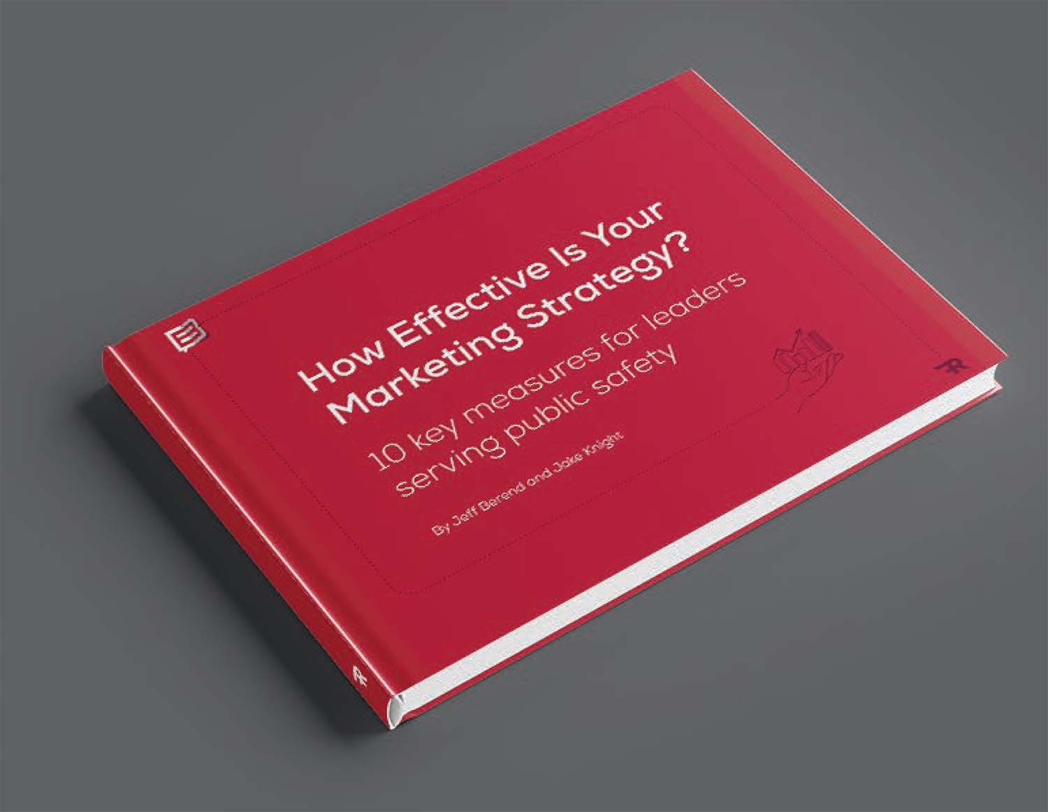 Ebook: How Effective is Your Marketing Strategy? 10 Key Measures for Leaders Serving Public Safety